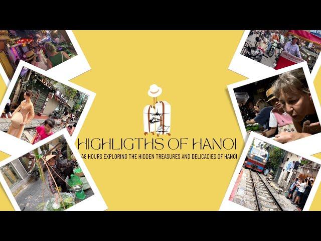 Highlights of Hanoi, Street food of Hanoi, must see sights, Train Street, Hanoi Hilton, night life