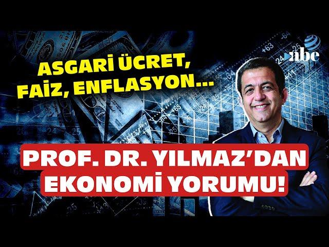 Asgari Ücret, Faiz, Enflasyon... Prof. Dr. Kamil Yılmaz'dan Ekonomi Yorumu!