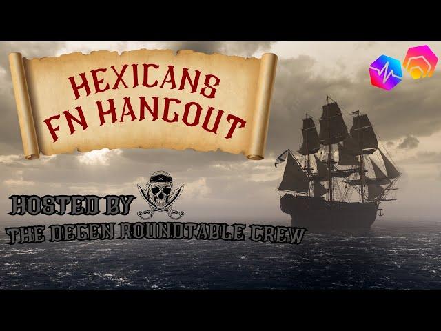 Hexicans™️ FN Hangout | Hosted by the Degen Roundtable Crew