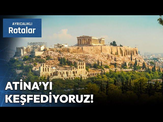 Atina'nın Mutlaka Görmeniz Gereken En Güzel Rotaları | Ayrıcalıklı Rotalar