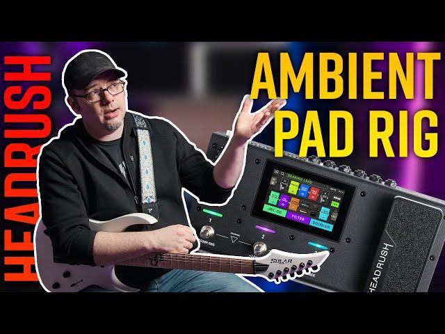 Headrush MX5 Ambient Pad Rig! Super long sustain with Dynamic Delay!