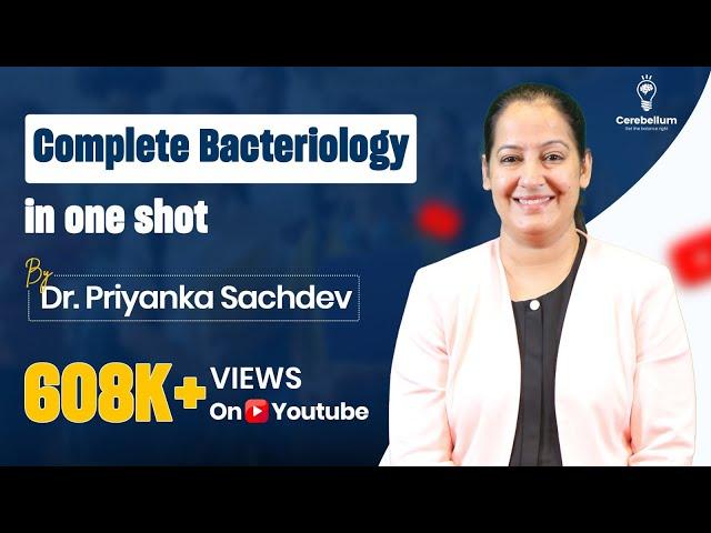 Complete Bacteriology in One Shot by Dr. Priyanka Sachdev | Cerebellum Academy