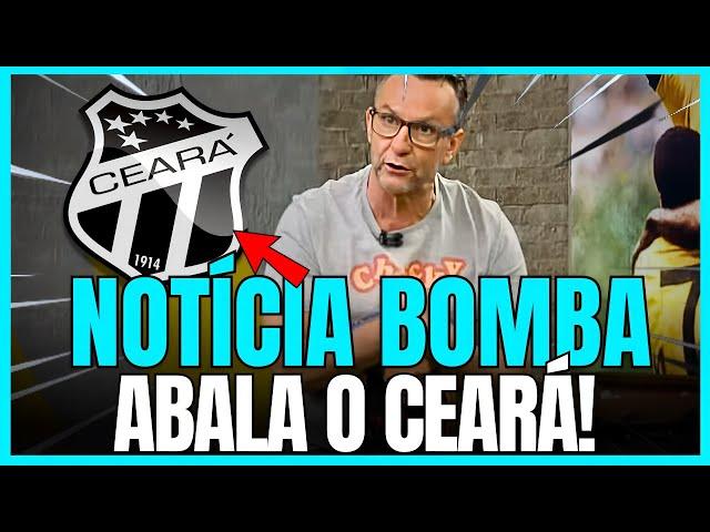 URGENTE: NOTÍCIA BOMBA ABALA O CEARÁ! TORCEDOR, VOCÊ PRECISA SABER DISSO!