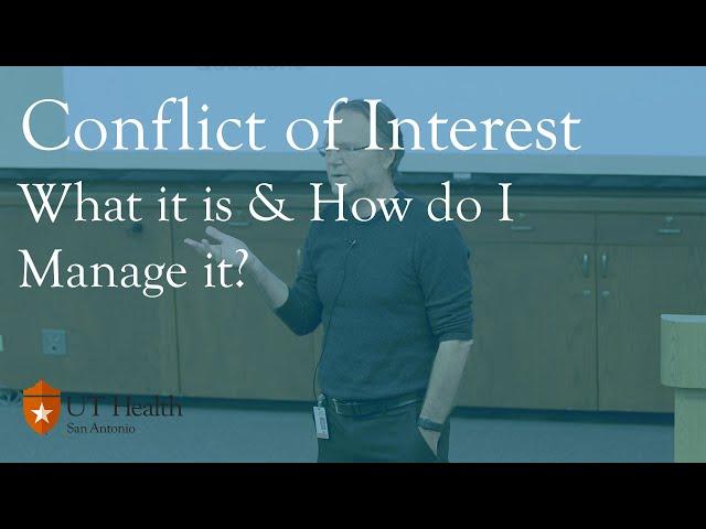 Conflict of Interest (COI): What is it and How do I Manage it?