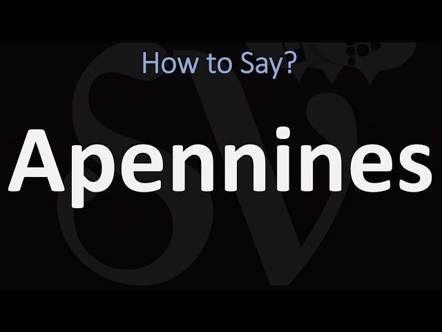 How to Pronounce Apennines? (CORRECTLY)