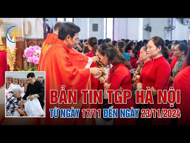 Bản Tin Tổng Hợp TGP Hà Nội (từ ngày 17/11 đến 23/11/2024)