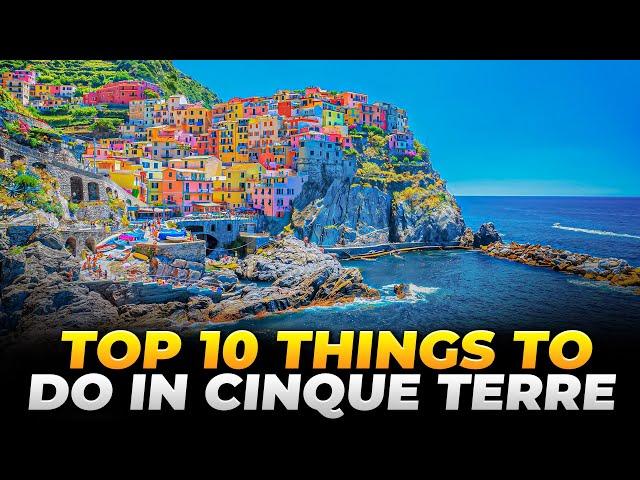 Top 10 Things To Do In CINQUE TERRE - Travel Guide