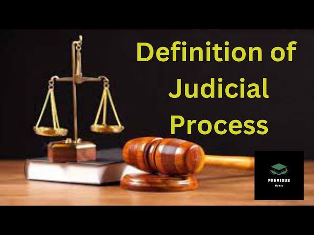 Definition of Judicial Process, LL.M #judicialprocess #definitionofjudicialprocess #previousnotes