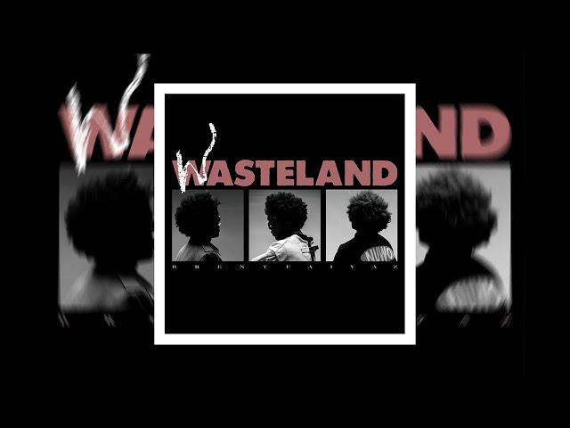 BRENT FAIYAZ WASTELAND FULL ALBUM PLAYLIST