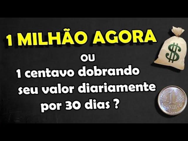 Você escolheria, 1 Milhão por 30 dias trabalhados ou 1 Centavo que dóbra a cada dia? #ClubeVip500