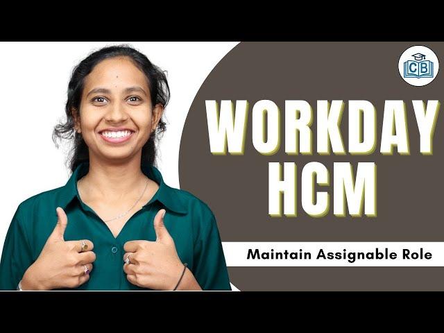 Workday HCM Maintain Assignable Role | Maintain Assignable Role in Workday HCM | CyberBrainer