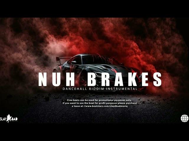 Dancehall Riddim Instrumental 2024  - [ NUH BRAKES ]