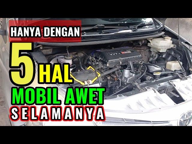 CUMA DENGAN 5 HAL, MOBIL  AWET SEUMUR HIDUP I LAKUKAN SETIAP PAGI, MOBIL TETAP PRIMA DAN TAHAN LAMA