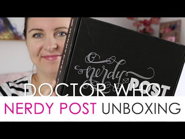 Nerdy Post Unboxing | Doctor Who