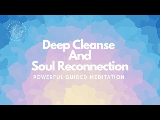 Deep Magnetic Cleanse & Healing Of Body & Mind, Reconnection To Your Soul, Guided Meditation