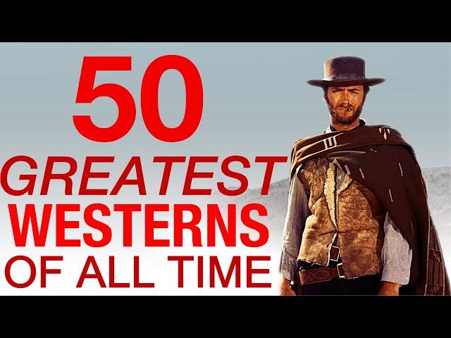 50 Greatest Westerns of All Time