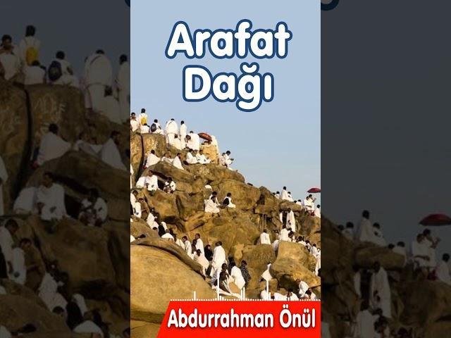 Arafat Dağı - Abdurrahman Önül   #shorts