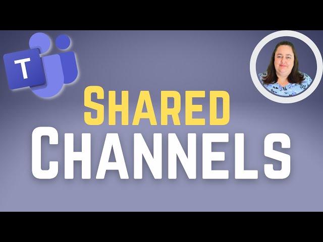 Shared Channels in Microsoft Teams | Full Getting Started Guide