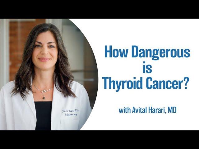 How Dangerous is Thyroid Cancer | UCLA Endocrine Center