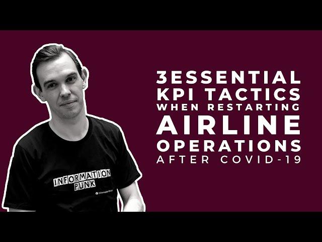 3 Essential KPI Tactics When Restarting Airline Operations After COVID-19