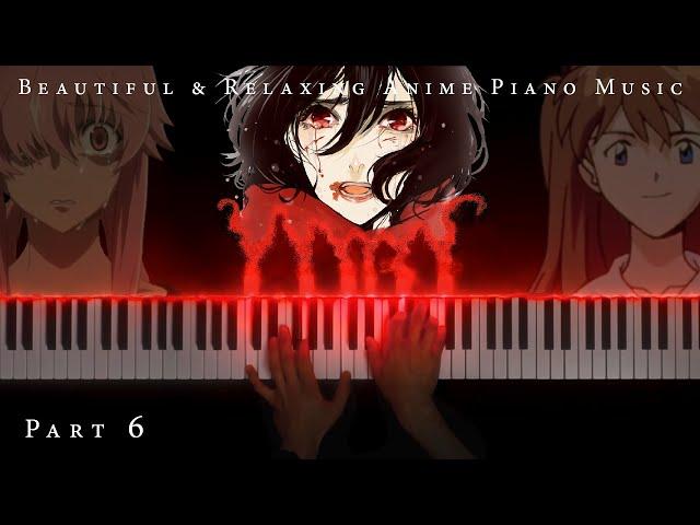 The Most Beautiful & Relaxing Anime Piano Music (Part 6)