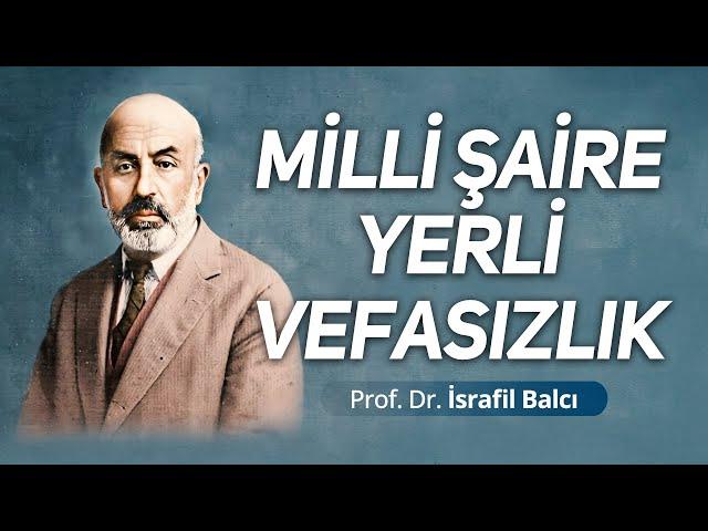 MEHMET ÂKİF: NİÇİN KİMSEYE YARANAMADI? -gündeme özel-