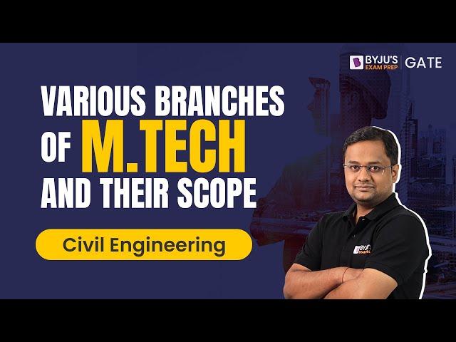 Various Branches of MTECH and their Scope | MTech in Civil Engineering | BYJU'S GATE