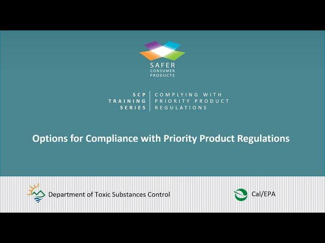 SCP Training Series - Options for Compliance with Priority Product Regulations