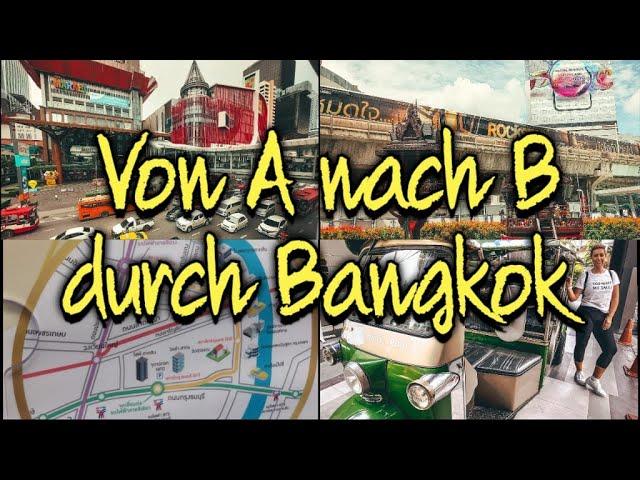 mit den ÖFFENTLICHEN Verkehrsmitteln durch Bangkok | Alle Infos!