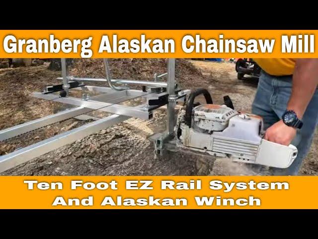 Granberg Alaskan Sawmill Ten Foot EZ Rail System And Alaskan Winch First Use!! #249