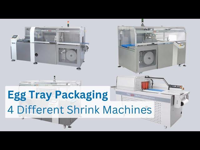 Egg Tray Packaging Application - Comparison of 4 Different Shrink Machine Series