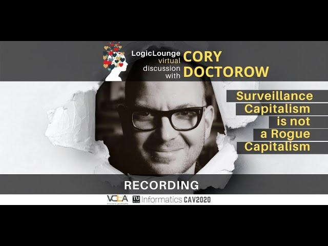 LogicLounge with Cory Doctorow: Surveillance Capitalism is not a Rogue Capitalism