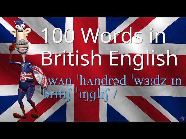 How to Say 100 Words in British English - Better Pronunciation - Learn English