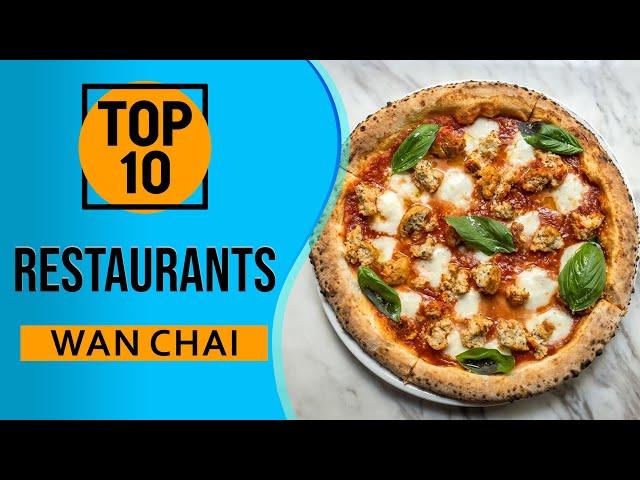 Top 10 Best Restaurants in Wan Chai, Hong Kong