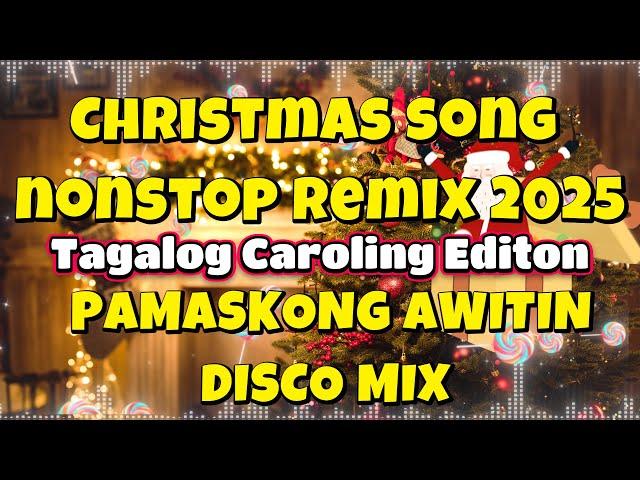 TAGALOG NONSTOP CHRISTMAS SONG DANCE REMIX 2025 | CAROLING EDITION