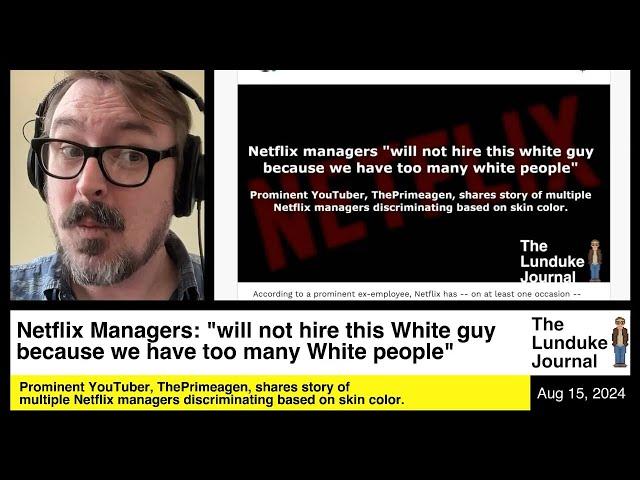 Netflix managers "will not hire this white guy because we have too many white people"