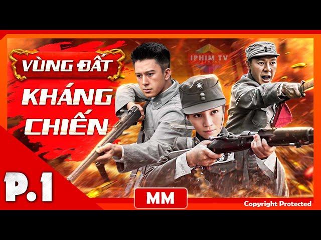 Vùng Đất Kháng Chiến - Tập 01 | Phim Hành Động Kháng Nhật Đặc Sắc Nhất | Thuyết Minh | iPhimTV