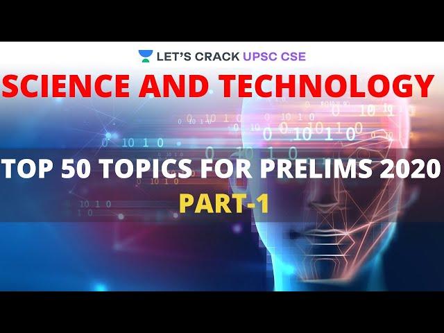 L1: Top 50 Topics for Prelims 2020 | Science and Technology | Crack UPSC CSE/IAS 2020 | Santosh Sir