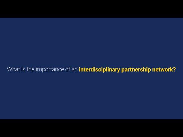 What is the importance of an interdisciplinary partnership network?