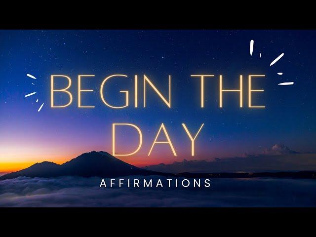 "Begin The Day!" POWERFUL AFFIRMATIONS TO SHAPE YOUR MORNING! 1HR- Listen Every Morning...