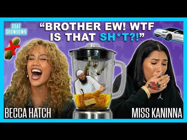 Becca Hatch & Miss Kaninna Argue Over The Best & Worst Things Ever! | GOAT Showdown