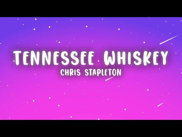 Chris Stapleton - Tennessee Whiskey (Lyrics)