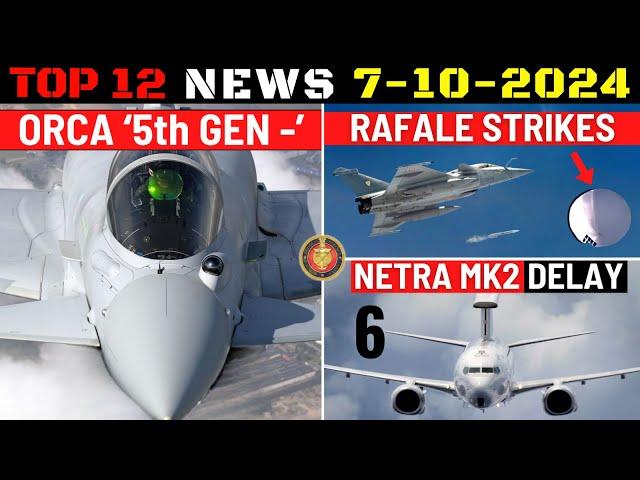 Indian Defence Updates : 114 ORCA 5th Gen Minus,Rafale Strikes Spy Balloon,6 Netra MK1A Order