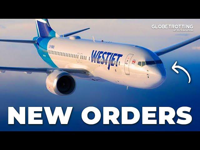 NEW ORDERS - WestJet’s 737 MAX Orders