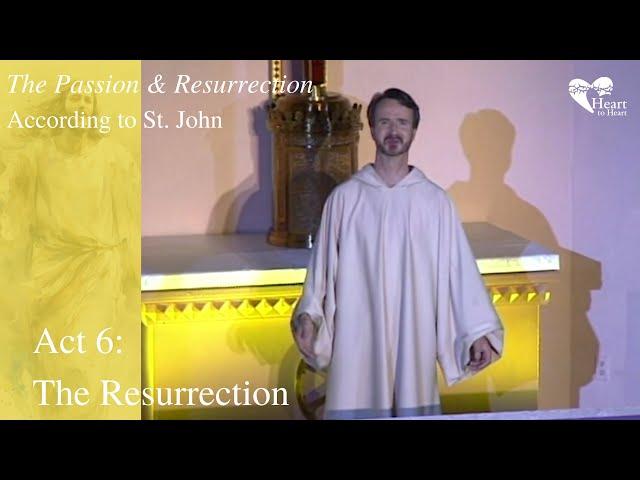 The Passion of Jesus According to John - The Resurrection | Fr. Michael Sparough, SJ, Fr. Jim Willig