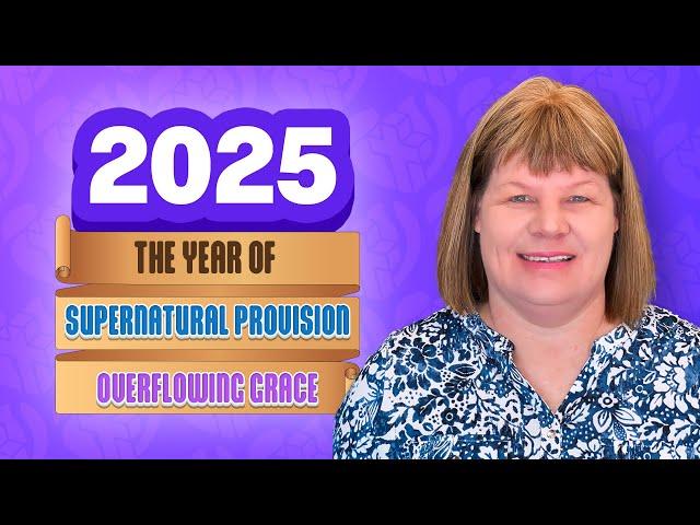 2025: The Year of Supernatural Provision & Overflowing Grace | Val Wolff