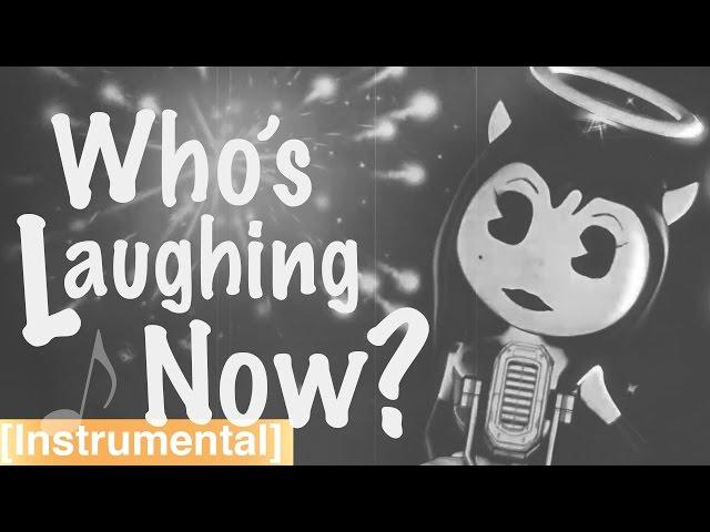 "Who's Laughing Now?" [Instrumental] | BENDY AND THE INK MACHINE Song by CK9C