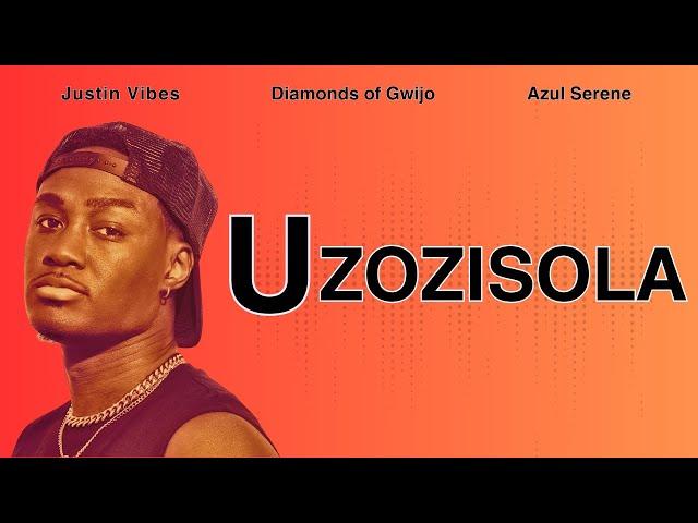 Justin Vibes - Uzozisola (You'll Regret It) ft. Diamonds of Gwijo x Azul Serene [Official Video]