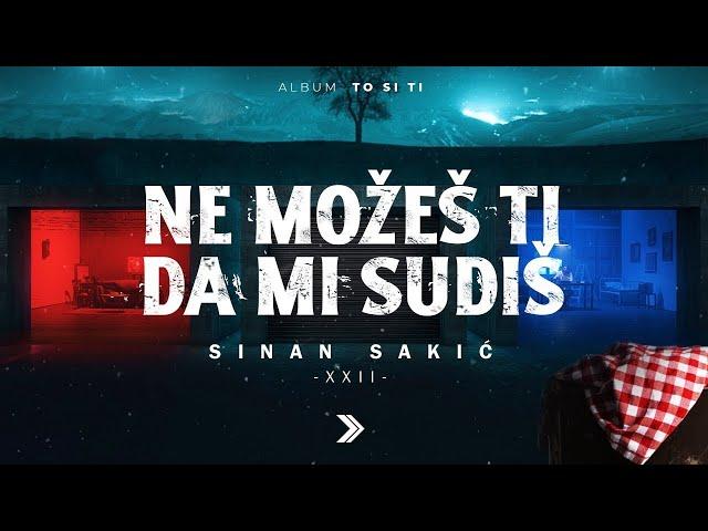 Sinan Sakic - XXII - Ne mozes ti da mi sudis (Official Video)