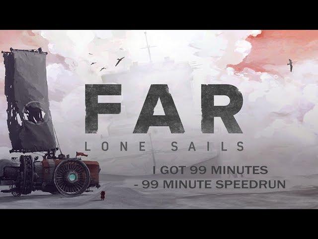 FAR: Lone Sails - I Got 99 Minutes - 99 Minute Speedrun trophy